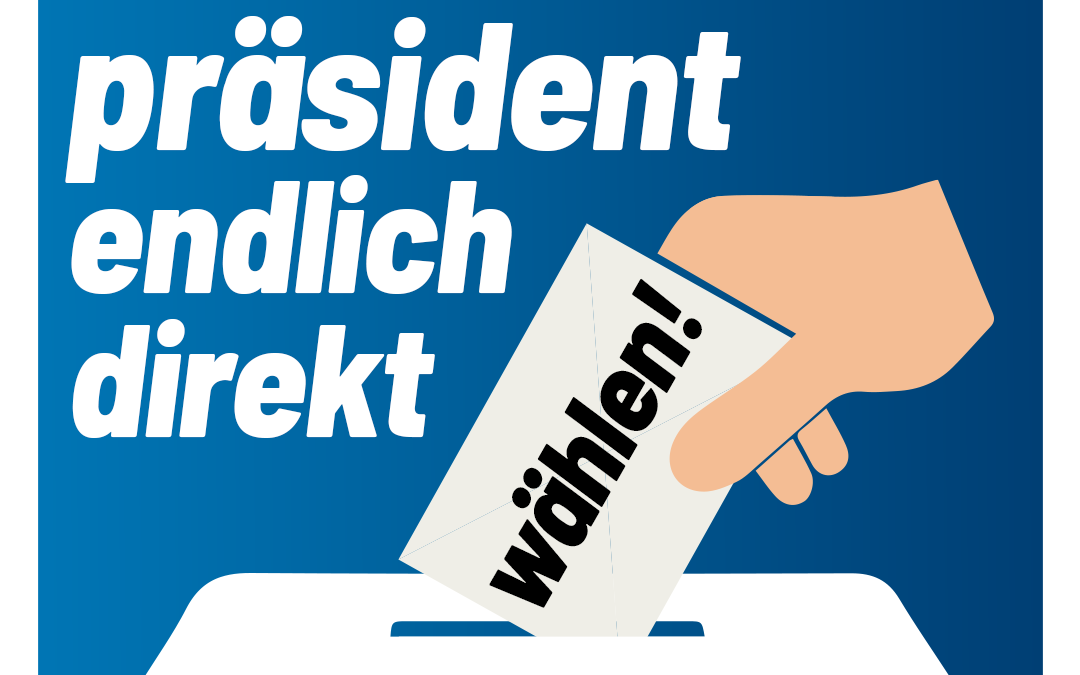 Direktwahl des Bundespräsidenten endlich ermöglichen!