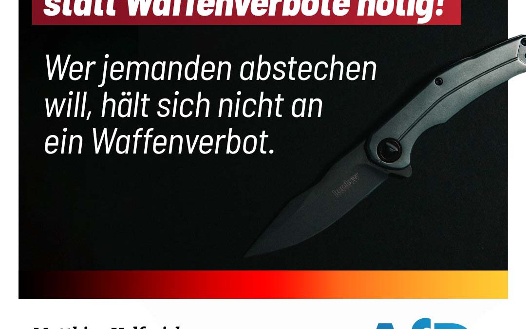 Es braucht Polizeipräsenz statt Waffenverbote!