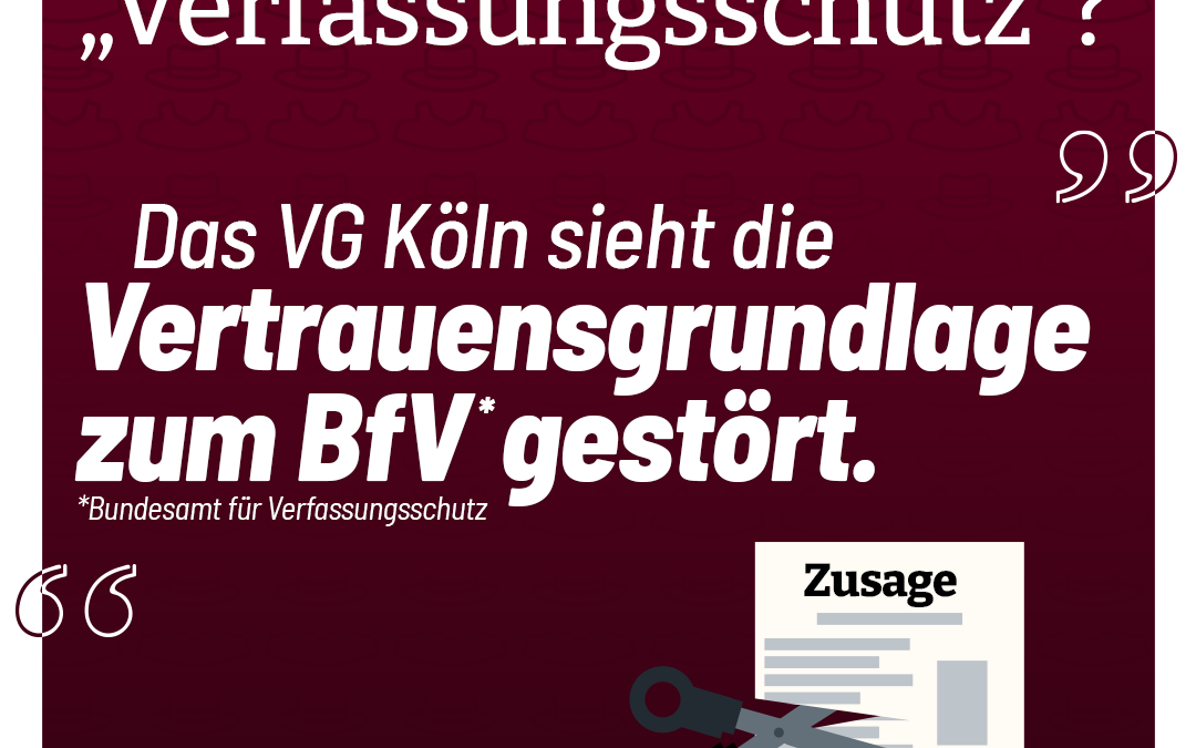 Schon gewusst: VG Köln sieht Vertrauensgrundlage zum VS gestört!