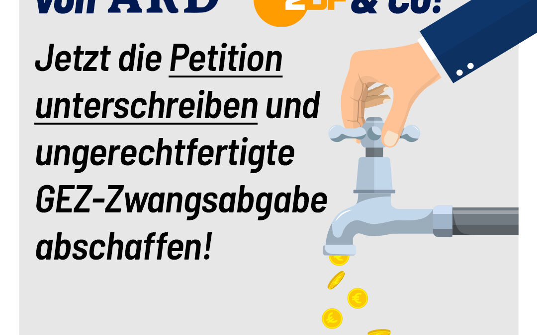 Petition unterschreiben, den ÖR den Geldhahn zudrehen!