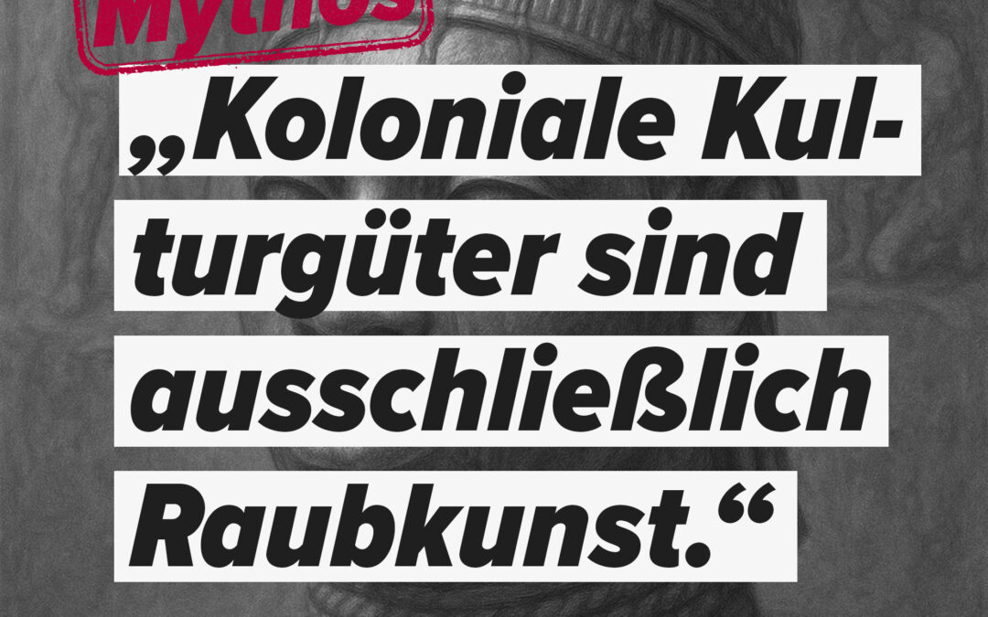 „Koloniale Kulturgüter sind ausschließlich Raubkunst“
